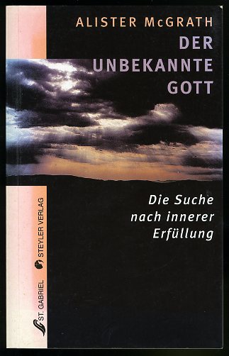 McGrath, Alister E.:  Der unbekannte Gott. Die Suche nach innerer Erfüllung. 