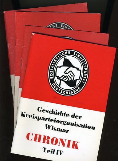 Borowski, Hans, Peter Kruse Ulrich Hübner u. a.:  Geschichte der Kreisparteiorganisation Wismar. Chronik Teil I bis IV. 4 Hefte. 