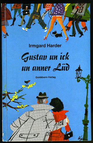 HARDER, IRMGARD:  Gustav un ick un anner Lüd. 