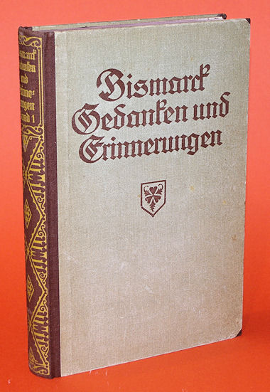 Bismarck, Otto Fürst von:  Gedanken und Erinnerungen. Neue Ausgabe. Erster Band. 