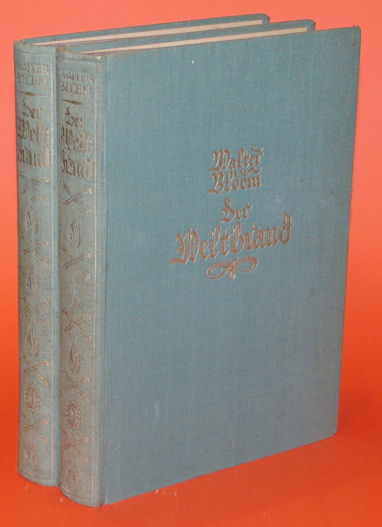 Bloem, Walter:  Der Weltbrand. Deuschlands Tragödie 1914-1918. In zwei Bänden. 