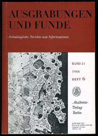   Ausgrabungen und Funde. Archäologische Berichte und Informationen. Bd. 31 (nur) Heft 6. 