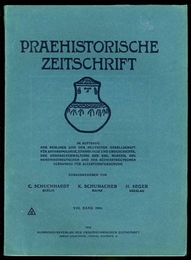 Schuchhardt, Carl, K. Schumacher und H. (Hrsg.) Seger:  Praehistorische Zeitschrift. Bd. 8. 1916. 