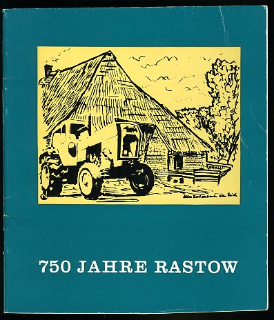 Höfs, Karl-Heinz:  750 Jahre Rastow. Beiträge zur Geschichte eines Dorfes. 