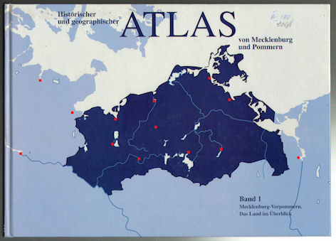   Historischer und geographischer Atlas von Mecklenburg und Pommern (nur) Band 1. Mecklenburg-Vorpommern. Das Land im Überblick. 