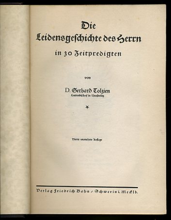 Tolzien, Gerhard:  Die Leidensgeschichte des Herrn in 30 Zeitpredigten. 
