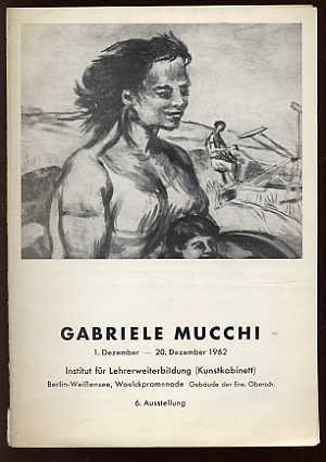 Lang, Lothar:  Gabriele Mucchi -  Ausstellungsprospekt mit 1 Abbildung und einem beiliegenden Foto, Ausstellungs- und biographischem Text sowie Verzeichnis der ausgestellten Werke. 