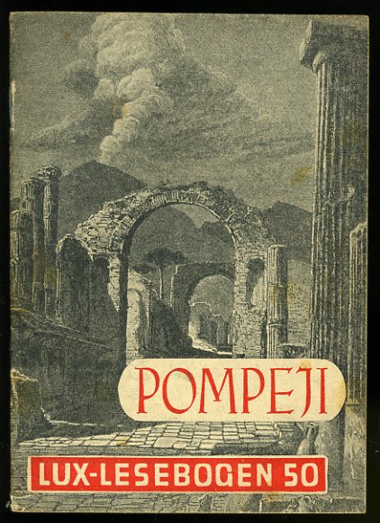 Lange, Hellmuth:  Pompeji. Lux-Lesebogen 50. Natur- und kulturkundliche Hefte. 