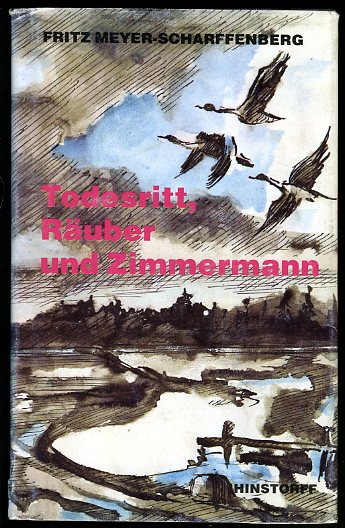 Meyer-Scharffenberg, Fritz:  Todesritt, Räuber und Zimmermann. Geschichten aus dem Walde. 