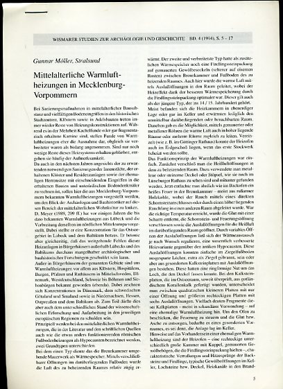 Möller, Gunnar:  Mittelalterliche Warmluftheizungen in Mecklenburg-Vorpommern. Sonderdruck aus Wismarer Studien zur Archäologie und Geschichte 4. 