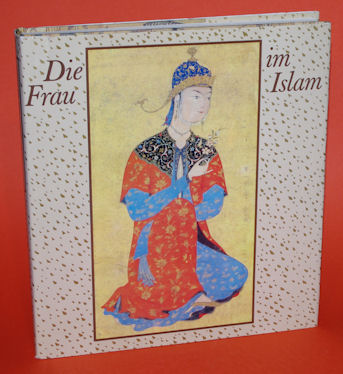 Walther, Wiebke:  Die Frau im Islam. Das Bild der Frau. 