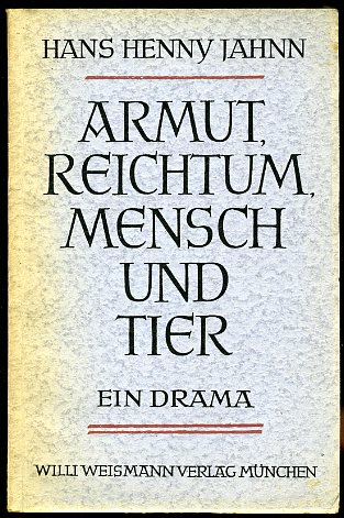 Jahnn, Hans Henny:  Armut, Reichtum, Mensch und Tier. Ein Drama. 