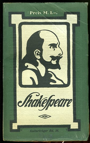 Ruest, Anselm:  William Shakespeare. Sein Leben, seine Dichtung. Kulturträger Band 16. 
