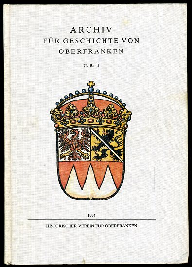   Archiv für Geschichte von Oberfranken. Band 74. 