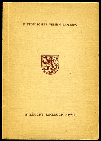   96. Bericht des Historischen Vereins für die Pflege der Geschichte des ehemaligen Fürstbistums Bamberg. Jahrbuch für 1957/58. 