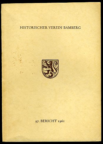   97. Bericht des Historischen Vereins für die Pflege der Geschichte des ehemaligen Fürstbistums Bamberg. Jahrbuch für 1959 und 1960. 