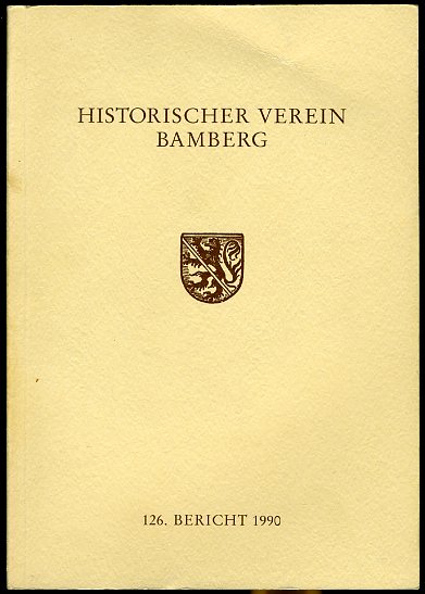   126. Bericht. Historischer Verein für die Pflege der Geschichte des ehemaligen Fürstbistums Bamberg. 
