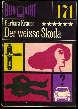 Krause, Barbara:  Der weisse Skoda. Kriminalerzählung. Blaulicht 171. 