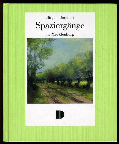 Borchert, Jürgen:  Spaziergänge in Mecklenburg. Mit Bildern von Horst Schmedemann. 