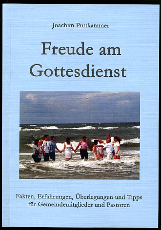 Puttkammer, Joachim:  Freude am Gottesdienst. Fakten, Erfahrungen, Überlegungen, Tipps. MV-Taschenbuch. 