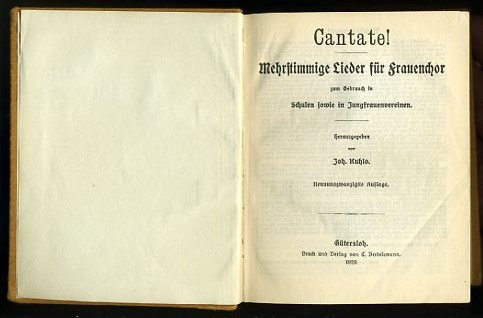 Kuhlo, Johannes (Hrsg.):  Cantate! Mehstimmige Lieder für Frauenchor zum Gebrauch in Schulen sowie in Jungfrauenvereinen. 