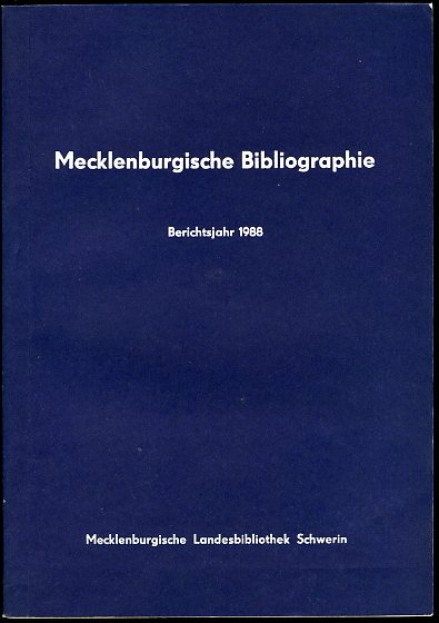 Grewolls, Grete:  Mecklenburgische Bibliographie. Berichtsjahr 1988. Nachträge aus den Jahren 1945 bis 1987. Regionalbibliographie der Bezirke Rostock, Schwerin und Neubrandenburg. 