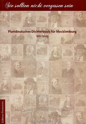 Passig, Willi:  Sie sollten nicht vergessen sein. Plattdeutsches Dichterbuch für Mecklenburg. 
