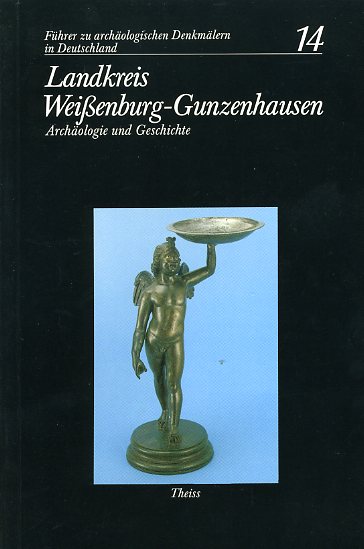   Landkreis Weißenburg-Gunzenhausen. Archäologie und Geschichte. Führer zu archäologischen Denkmälern in Deutschland 14. 