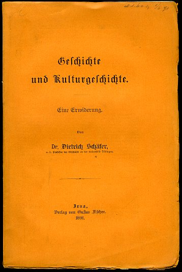Schäfer, Dietrich:  Geschichte und Kulturgeschichte. Eine Erwiderung. 