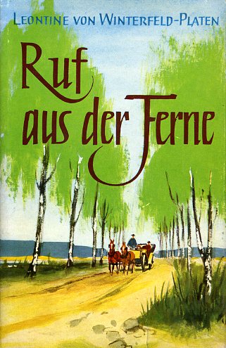 Winterfeld-Platen, Leontine von:  Ruf aus der Ferne. Roman. 