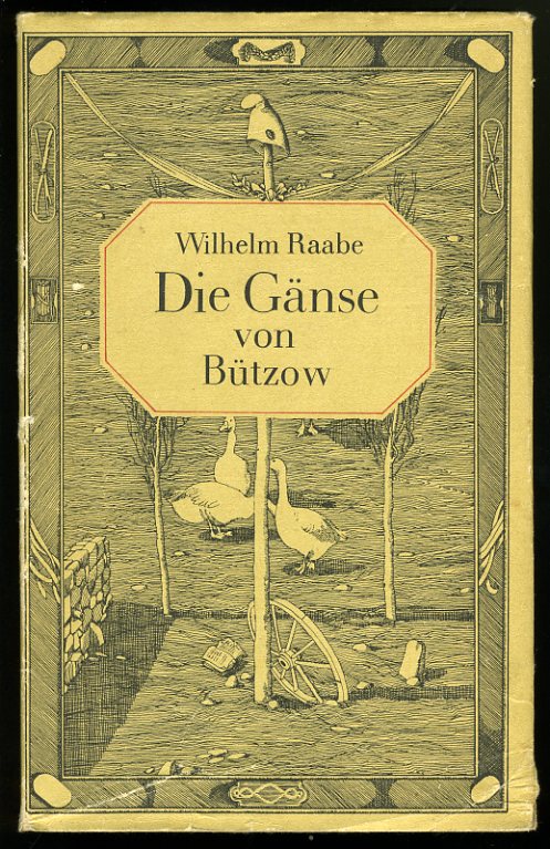 Raabe, Wilhelm:  Die Gänse von Bützow. Novelle. 