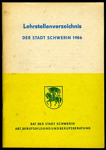   Lehrstellenverzeichnis der Stadt Schwerin 1986. 