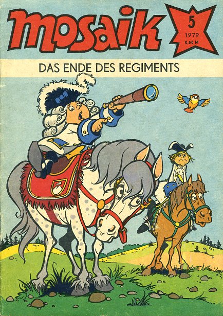   Das Ende des Regiments. Mosaik Heft 5 1979. 