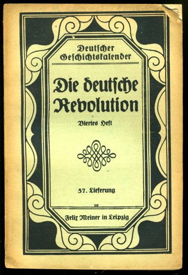   Die deutsche Revolution. 4. Heft. Deutscher Geschichtskalender. 57. Lieferung. 