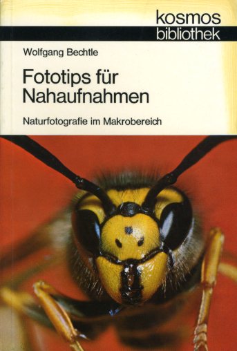 Bechtle, Wolfgang:  Fototips für Nahaufnahmen. Naturfotografie im Makrobereich. Kosmos. Gesellschaft der Naturfreunde. Die Kosmos Bibliothek 277. 
