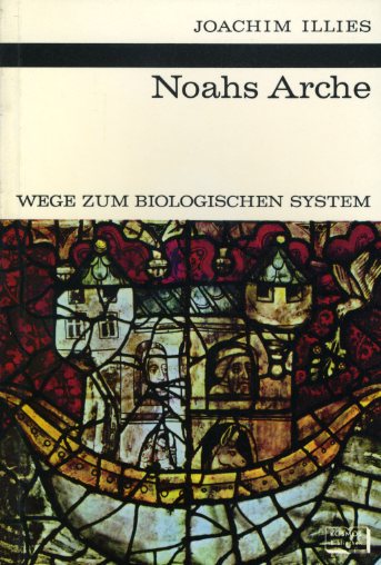 Illies, Joachim:  Noahs Arche. Wege zum biologischen System. Kosmos. Gesellschaft der Naturfreunde. Die Kosmos Bibliothek 261. 