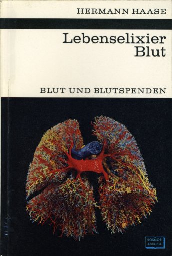 Haase, Hermann:  Lebenselexier Blut. Blut und Blutspenden. Kosmos. Gesellschaft der Naturfreunde. Die Kosmos Bibliothek 243. 