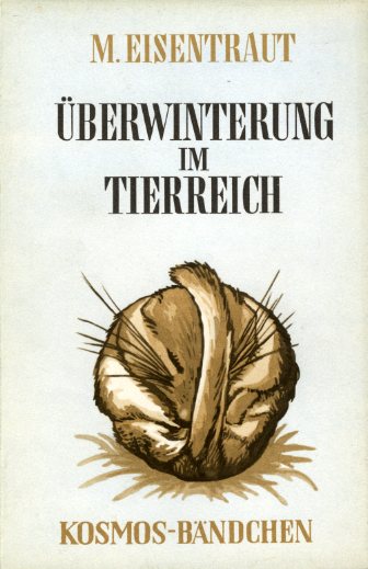 Bechtle, Wolfgang:  Überwinterung im Tierreich. Kosmos. Gesellschaft der Naturfreunde. Kosmos-Bändchen 208. 