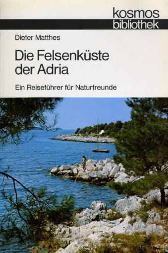 Matthes, Dieter:  Die Felsenküste der Adria. Ein Reiseführer für Naturfreunde. Kosmos. Gesellschaft der Naturfreunde. Die Kosmos Bibliothek 292. 