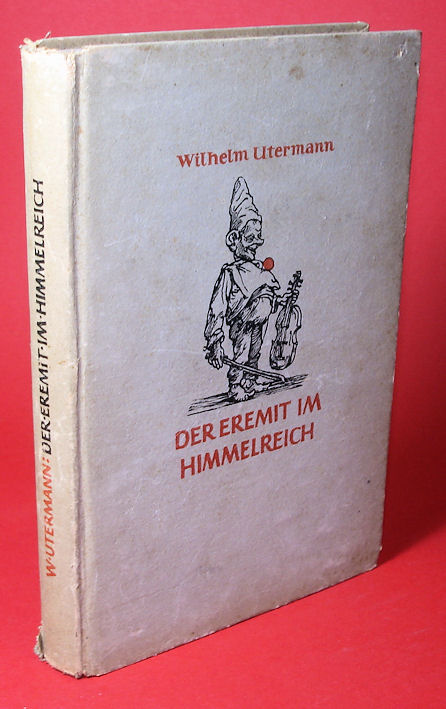 Utermann, Wilhelm:  Der Eremit im Himmelreich. Ein heiterer Roman. 