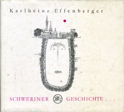 Effenberger, Karlheinz:  Schweriner Geschichte (n). 
