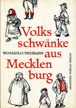 Neumann, Siegfried (Hrsg.):  Volksschwänke aus Mecklenburg. Aus der Sammlung Richard Wossidlos. Deutsche Akademie der Wissenschaften zu Berlin. Veröffentlichungen des Instituts für Deutsche Volkskunde Bd. 30. 