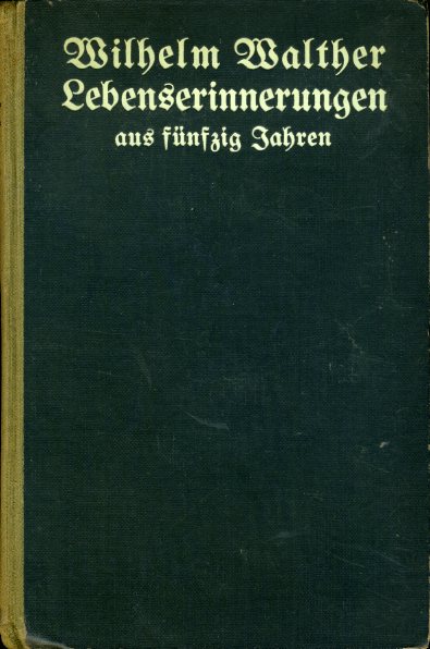 Walther, Wilhelm:  Lebenserinnerungen aus fünfzig Jahren. 