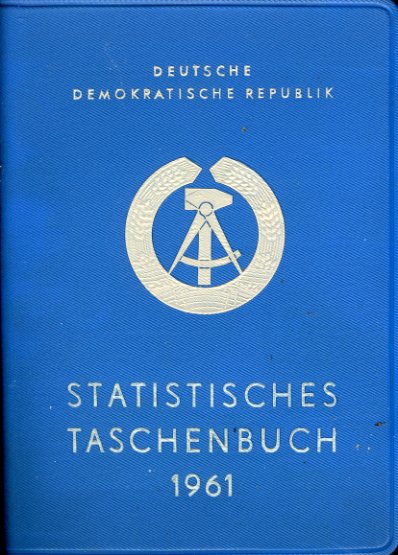   Statistisches Taschenbuch der Deutschen Demokratischen Republik. 1961. 