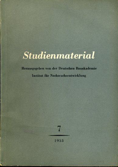   Studienmaterial. Heft 7. 1953. Beiträge zur Diskussion über Probleme der marxistisch-leninistischen Ästhetik. 