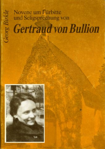Birkle, Georg:  Novene um Fürbitte und Seligsprechung von Getraud von Bullion. 