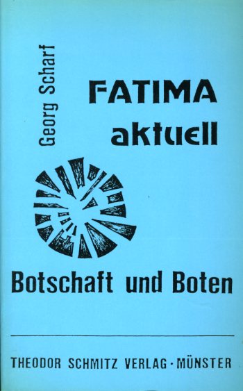 Scharf, Georg:  Fatima aktuell. Botschaft und Boten. 