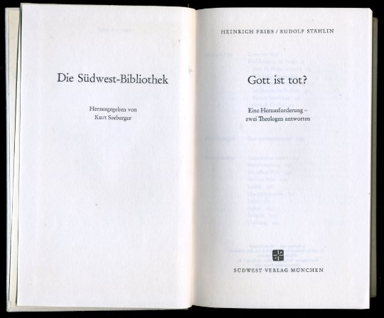 Fries, Heinrich und Rudolf Stählin:  Gott ist tot? Eine Herausforderung - 2 Theologen antworten. Die Südwest-Bibliothek. 