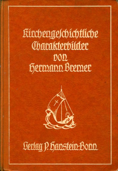 Bremer, Hermann (Hrsg.):  Kirchengeschichtliche Charakterbilder für höhere Lehranstalten. 
