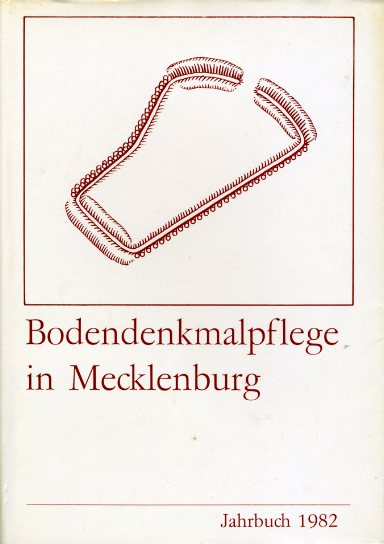 Keiling, Horst (Hrsg.):  Bodendenkmalpflege in Mecklenburg. Jahrbuch 1982. 